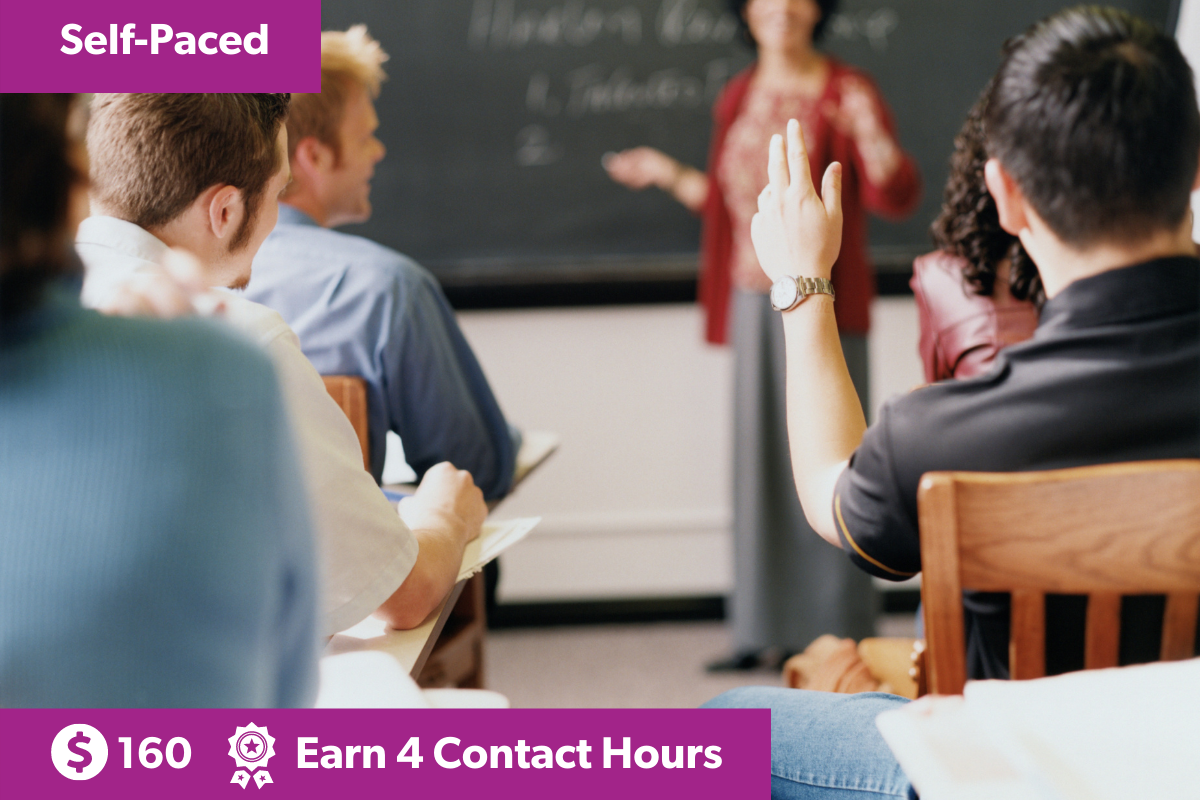 A student raises their hand in a classroom. Text reads: Self-paced, $160, earn 4 contact hours.