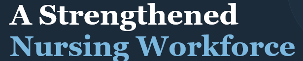 A Strengthened Nursing Workforce